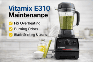 Vitamix E310 Explorian blender with cleaning supplies showing maintenance steps for fixing overheating, odors, and blade issues